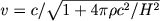 $v = c/ \sqrt {1+4\pi \rho c^2/H^2}$